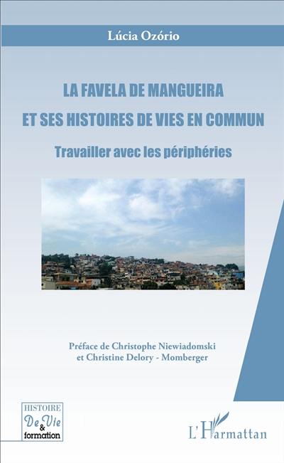 La favela de Mangueira et ses histoires de vies en commun : travailler avec les périphéries