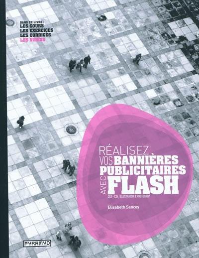 Réalisez vos bannières publicitaires avec Flash CS3, CS4, Illustrator et Photoshop