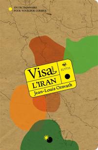 Visa pour l'Iran : un dictionnaire pour voyageur curieux