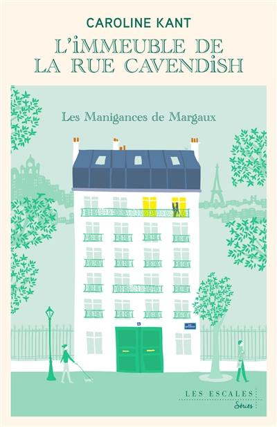 L'immeuble de la rue Cavendish. Vol. 1. Les manigances de Margaux