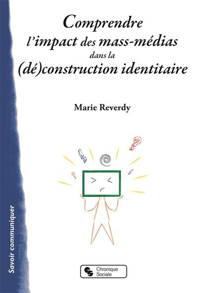 Comprendre l'impact des mass-médias dans la (dé)construction identitaire