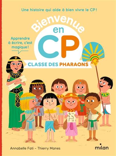 Bienvenue en CP. Classe des pharaons