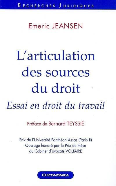 L'articulation des sources du droit : essai en droit du travail