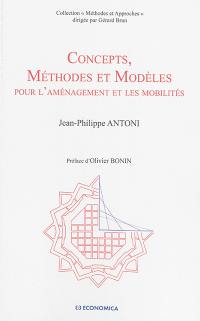 Concepts, méthodes et modèles : pour l'aménagement et les mobilités : l'aide à la décision face à la transition éco-énergétique