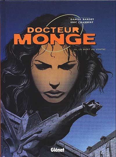 Docteur Monge. Vol. 3. La mort au ventre