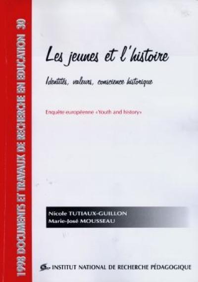 Les jeunes et l'histoire : identités, valeurs, conscience historique : enquête européenne Youth and history