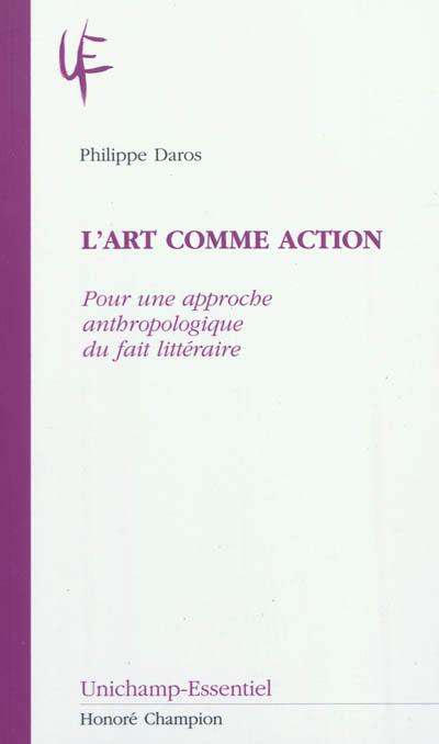 L'art comme action : pour une approche anthropologique du fait littéraire