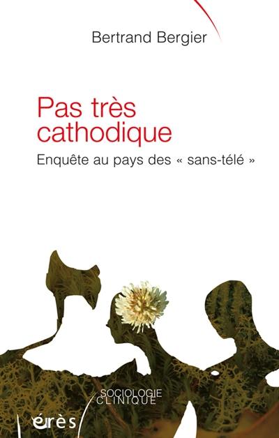 Pas très cathodique : enquête au pays des sans-télé