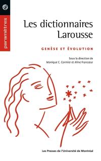 Les dictionnaires Larousse : genèse et évolution