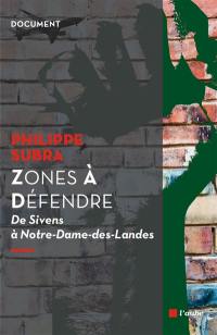 Zones à défendre : de Sivens à Notre-Dame-des-Landes