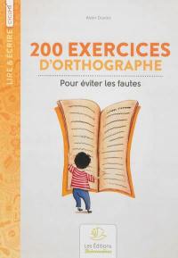 200 exercices d'orthographe pour éviter les fautes