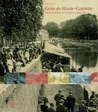 Gens de la Haute-Garonne : cartes postales de la Maison Labouche (1900-1960)