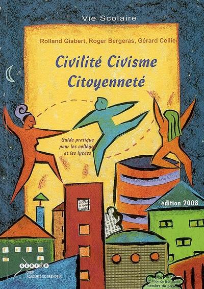 Civilité, civisme, citoyenneté : guide pratique pour les collèges et les lycées