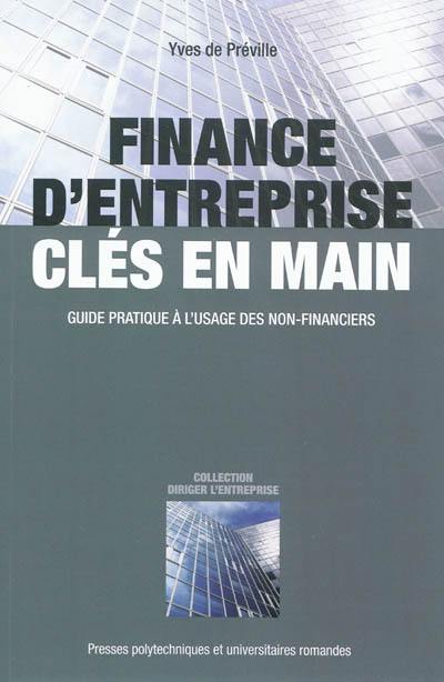 Finance d'entreprise clés en main : guide pratique à l'usage des non-financiers