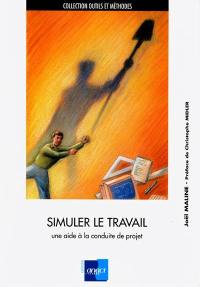 Simuler le travail : une aide à la conduite de projet