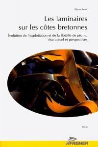 Les laminaires sur les côtes bretonnes : évolution de l'exploitation et de la flotille de pêche, état actuel et perspectives