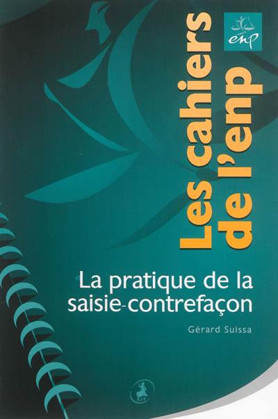 La pratique de la saisie-contrefaçon