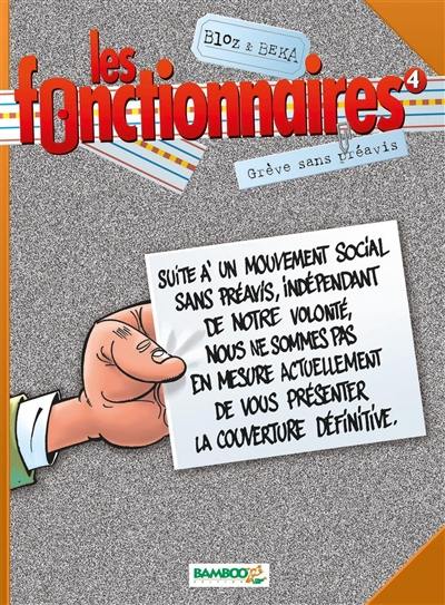 Les fonctionnaires. Vol. 4. Grève sans préavis