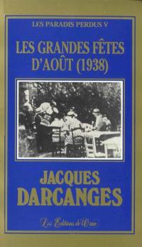 Les paradis perdus. Vol. 5. Les grandes fêtes d'août (1938)