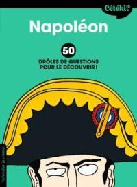 Napoléon : 50 drôles de questions pour le découvrir !