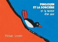 Pingouin et la sorcière et la saveur d'un jour