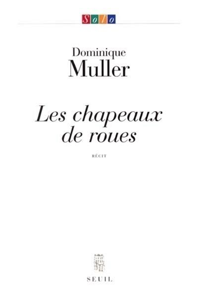 Les chapeaux de roues : récit