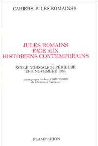 Cahiers Jules Romains. Vol. 8. Jules Romains face aux historiens contemporains