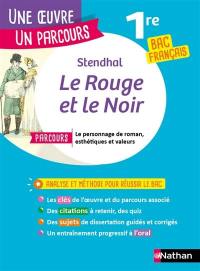 Stendhal, Le rouge et le noir : parcours le personnage de roman, esthétiques et valeurs : 1re bac français