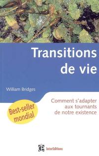 Transitions de vie : comment s'adapter aux tournants de notre existence