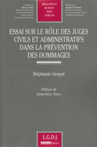 Essai sur le rôle des juges civils et administratifs dans la prévention des dommages