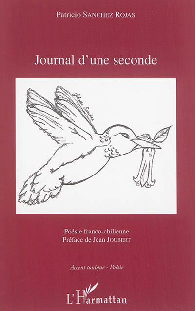 Journal d'une seconde : France, 1979-2012 : poésie franco-chilienne