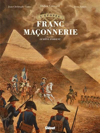 L'épopée de la franc-maçonnerie. Vol. 8. Le rêve d'Orient