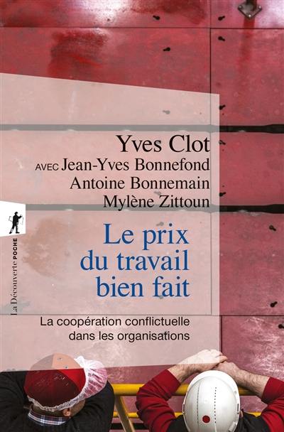 Le prix du travail bien fait : la coopération conflictuelle dans les organisations