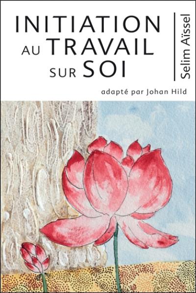 Science de l'éveil spirituel. Vol. 5. Initiation au travail sur soi