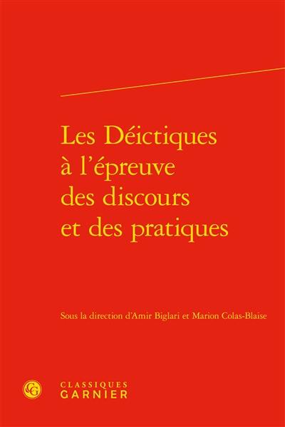 Les déictiques à l'épreuve des discours et des pratiques