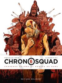 Chronosquad. Vol. 6. Chapeaux melons et hordes de Huns