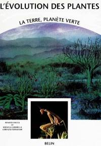 L'évolution des plantes : la Terre, planète verte