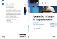 Apprendre la langue de l'argumentation : du texte à la dissertation : français langue étrangère