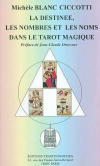 La destinée, les nombres et les noms, dans le tarot magique