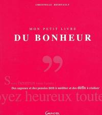 Mon petit livre du bonheur : des sagesses et des citations zen à méditer et des défis à réaliser