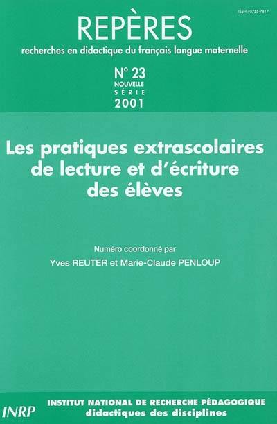 Repères : recherches en didactique du français langue maternelle, n° 23. Les pratiques extrascolaires de lecture et d'écriture des élèves