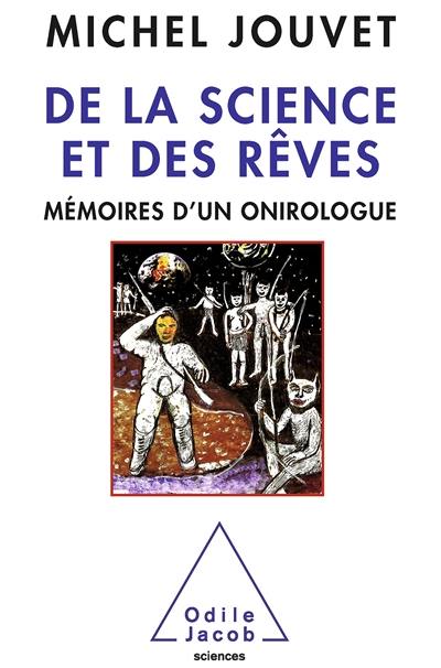 De la science et des rêves : mémoires d'un onirologue