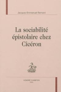 La sociabilité épistolaire chez Cicéron