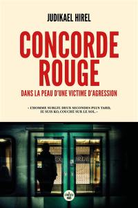 Concorde rouge : dans la peau d'une victime d'agression