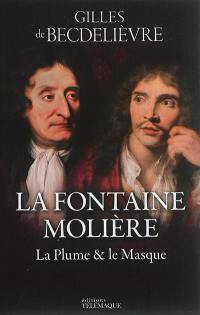 La Fontaine, Molière : la plume & le masque