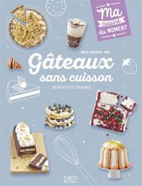 Gâteaux sans cuisson : 80 recettes tendance