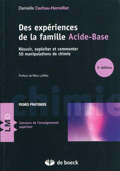 Des expériences de la famille acide-base : réussir, exploiter et commenter 50 manipulations de chimie