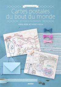 Cartes postales du bout du monde : en broderie traditionnelle