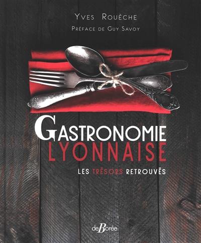 Gastronomie lyonnaise : les trésors retrouvés