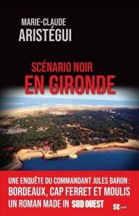 Scénario noir en Gironde